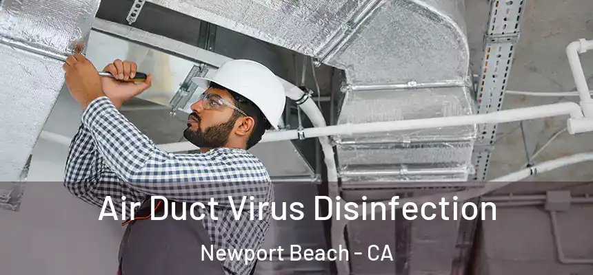 Air Duct Virus Disinfection Newport Beach - CA
