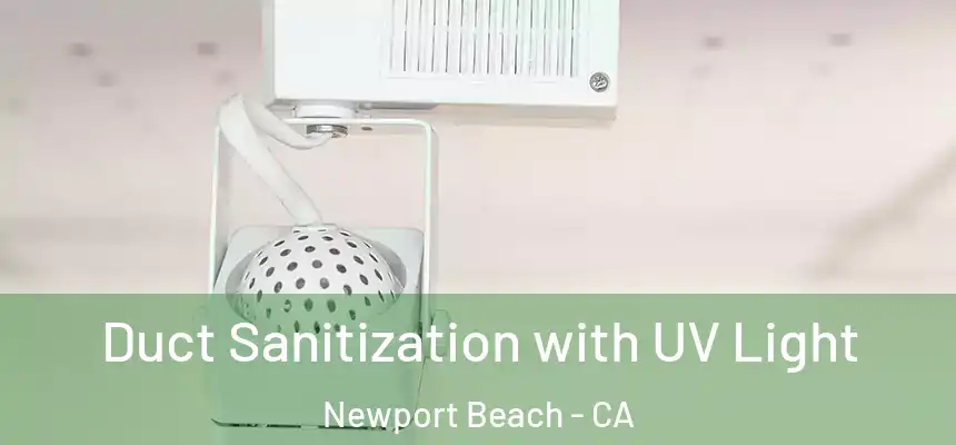  Duct Sanitization with UV Light Newport Beach - CA