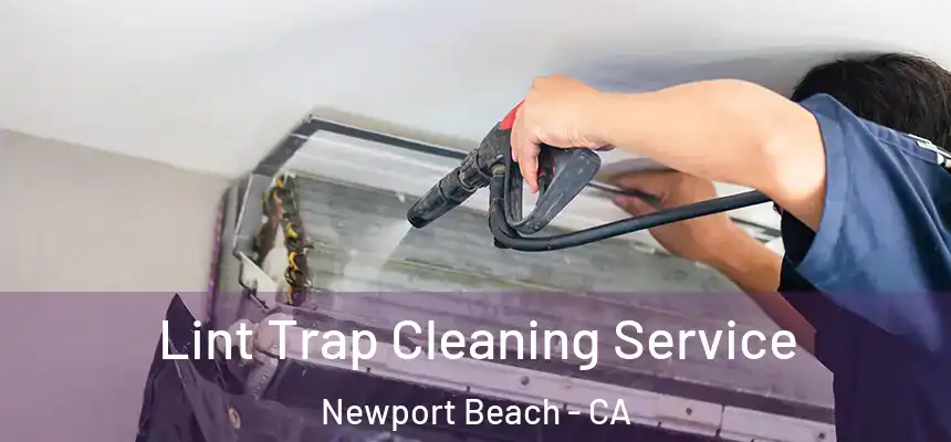 Lint Trap Cleaning Service Newport Beach - CA