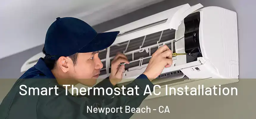 Smart Thermostat AC Installation Newport Beach - CA
