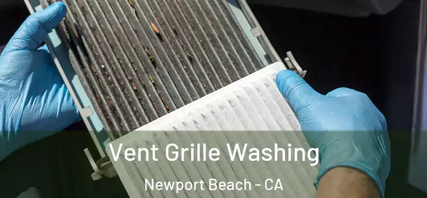  Vent Grille Washing Newport Beach - CA